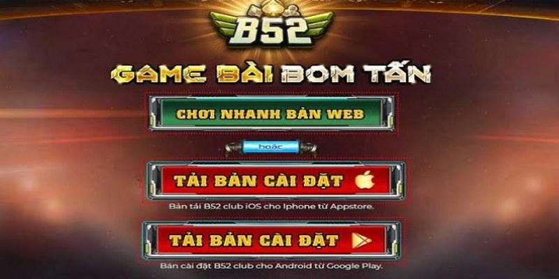 Hỗ trợ cài đặt game B52 Club hiệu quả tương ứng với từng hệ điều hành