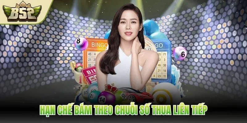 Hạn chế bám theo chuỗi số thua liên tiếp