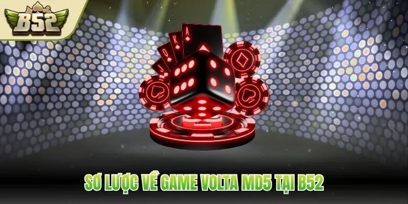 Sơ lược về game Volta MD5 tại B52
