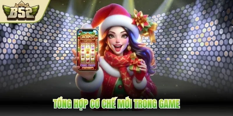 Tổng hợp cơ chế mới trong game