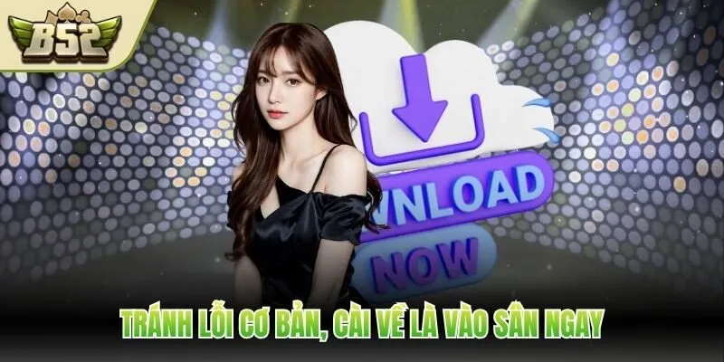 Tránh lỗi cơ bản, cài về là vào sân ngay